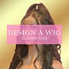 Design A Wig