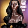 Design Your Perfect Wig