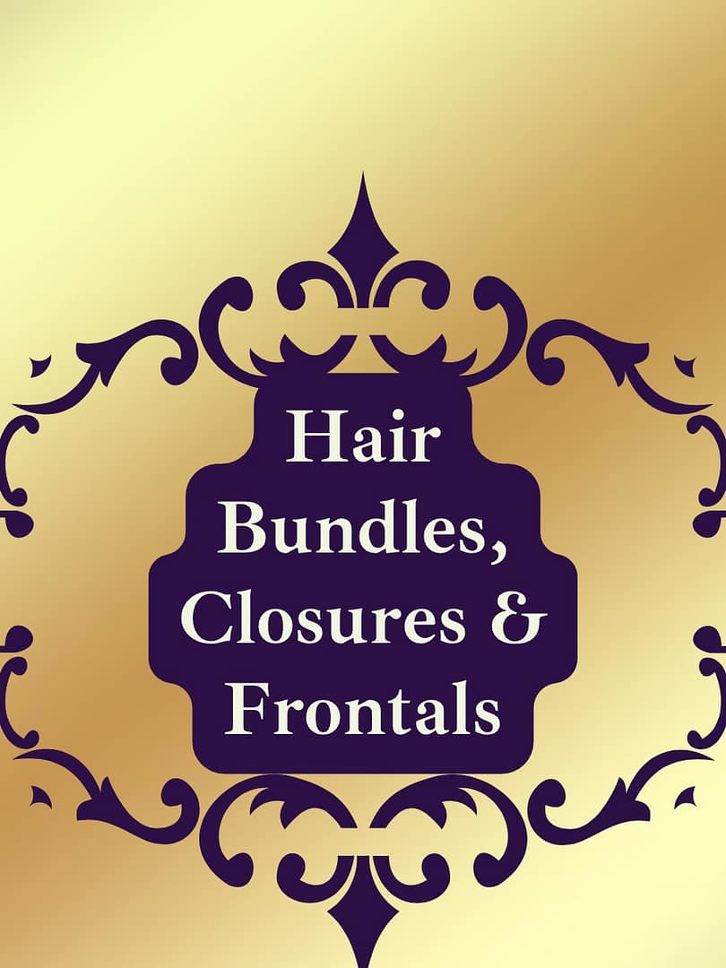 Premium Hair Bundles, Closures & Frontals